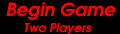Begin Two Players